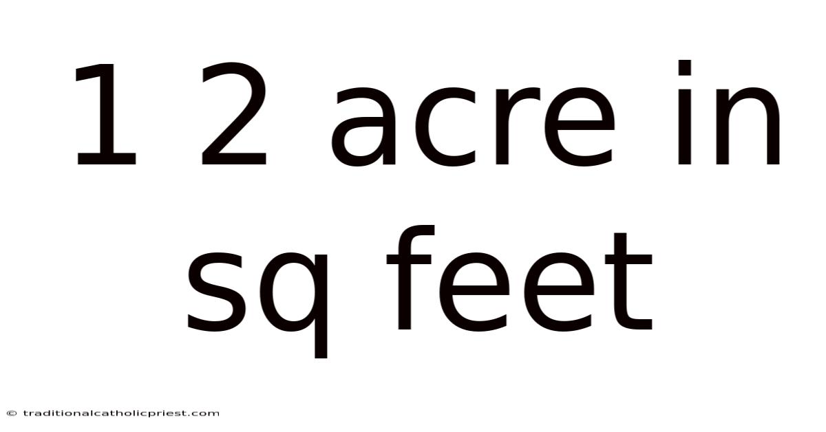 1 2 Acre In Sq Feet