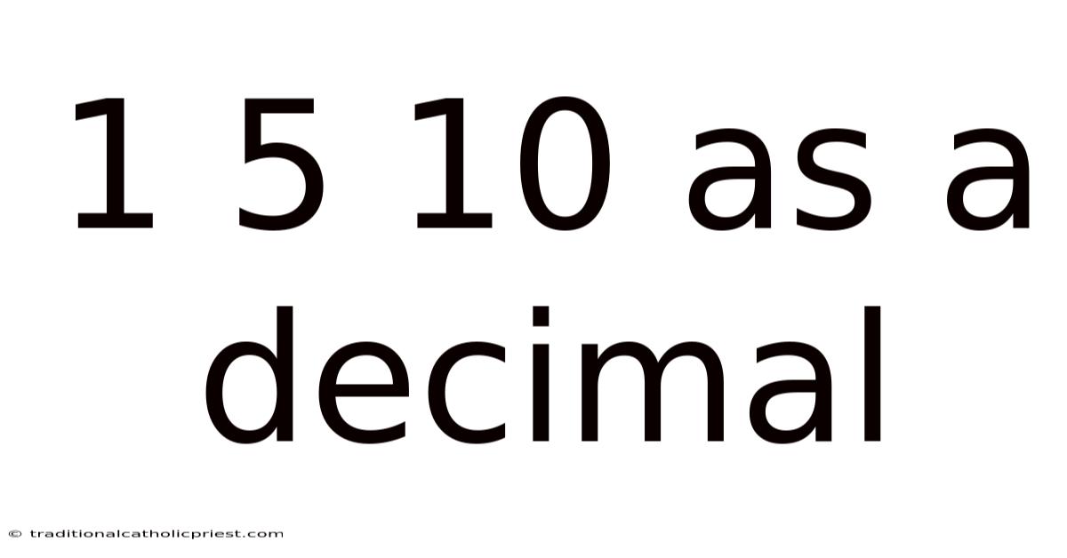 1 5 10 As A Decimal