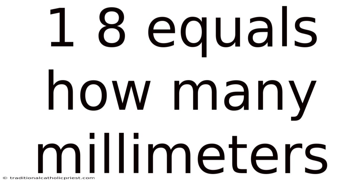 1 8 Equals How Many Millimeters
