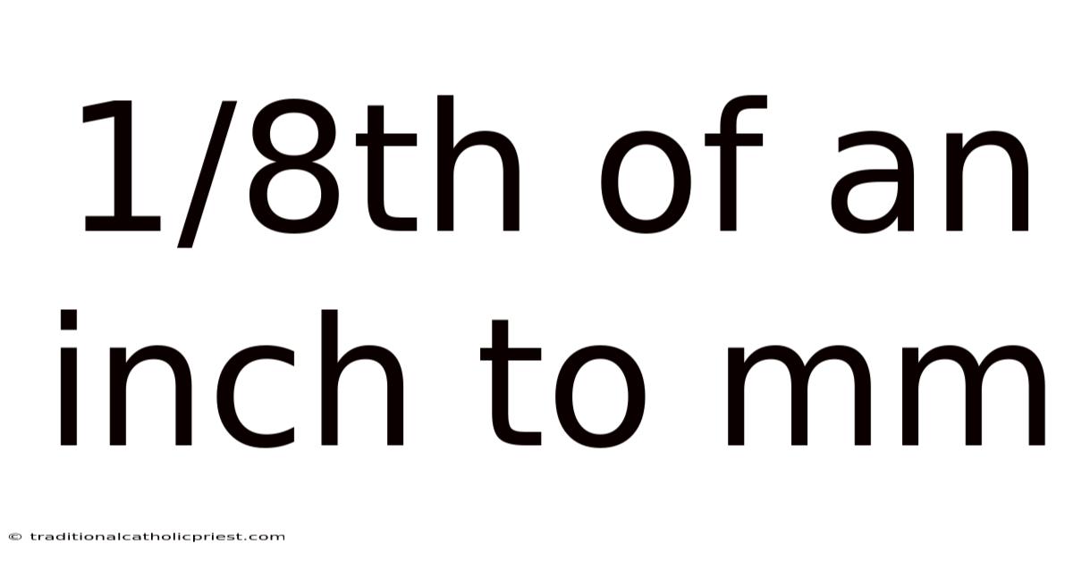 1/8th Of An Inch To Mm