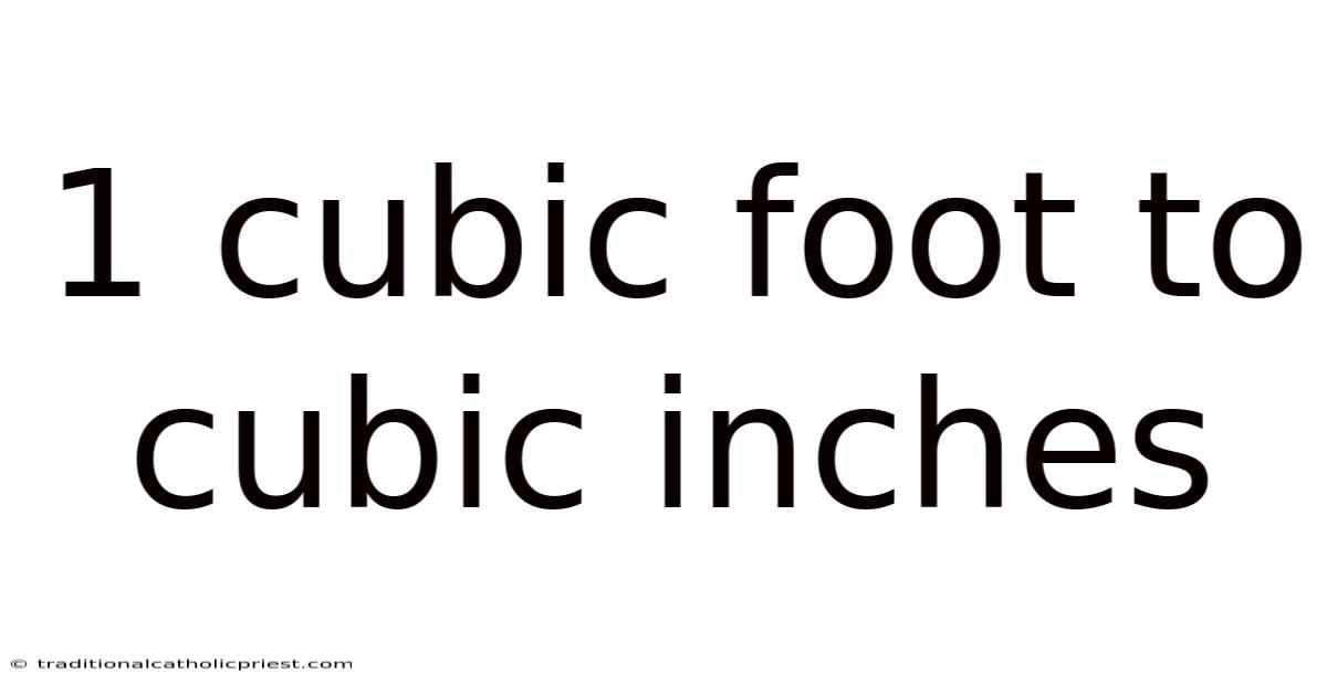 1 Cubic Foot To Cubic Inches