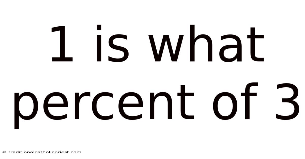 1 Is What Percent Of 3