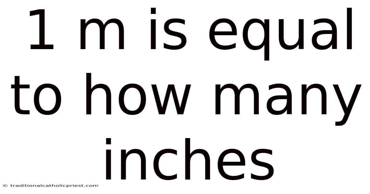 1 M Is Equal To How Many Inches
