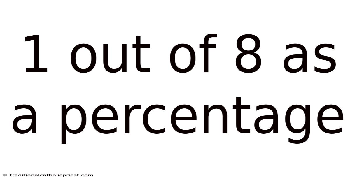 1 Out Of 8 As A Percentage