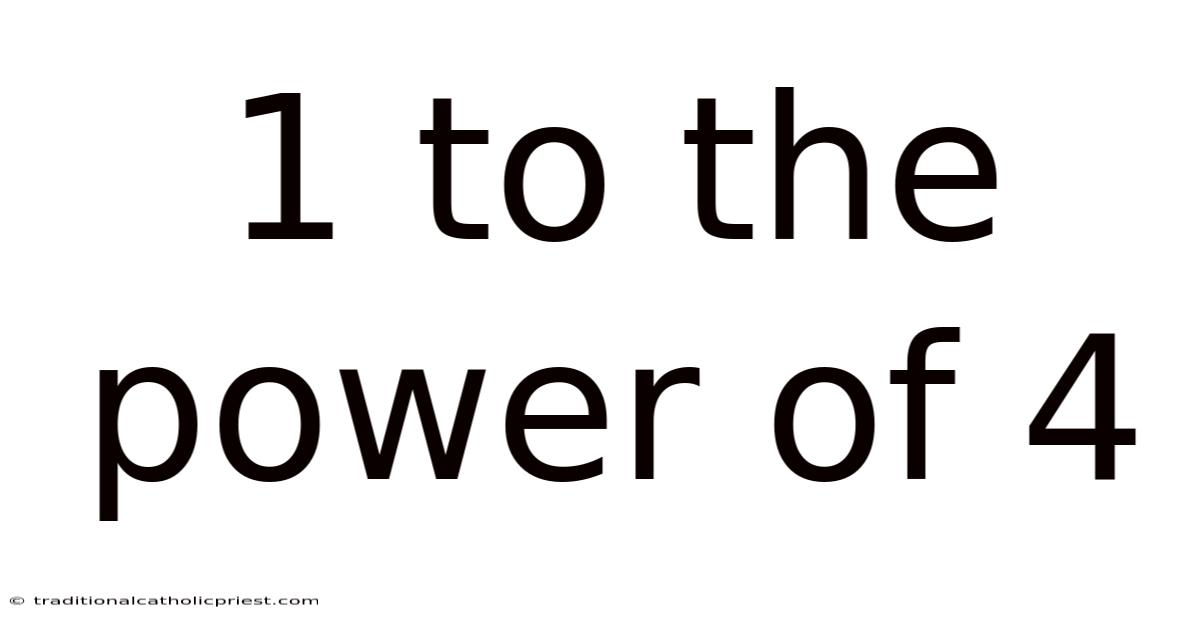 1 To The Power Of 4