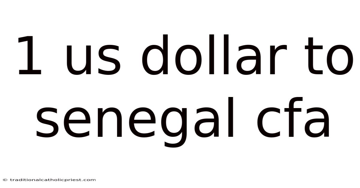 1 Us Dollar To Senegal Cfa