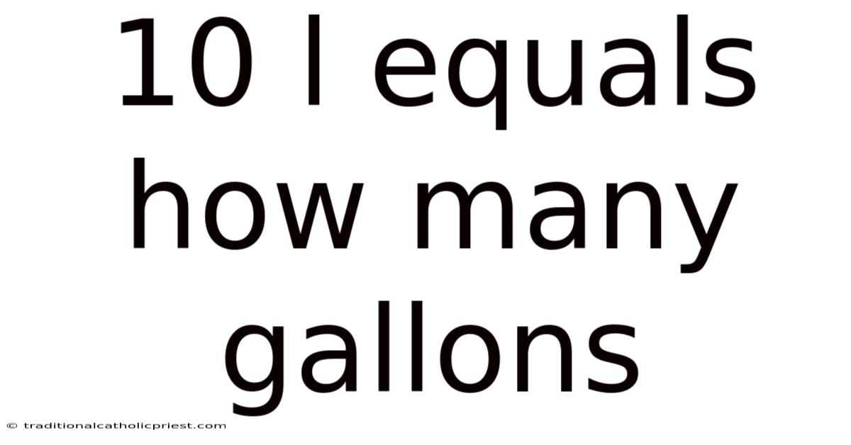 10 L Equals How Many Gallons