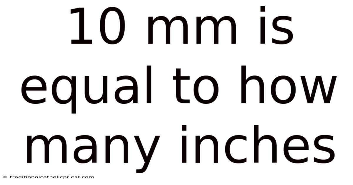 10 Mm Is Equal To How Many Inches