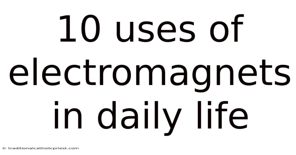 10 Uses Of Electromagnets In Daily Life