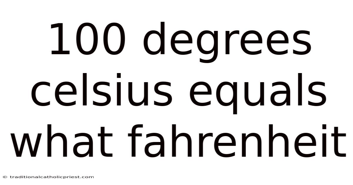 100 Degrees Celsius Equals What Fahrenheit