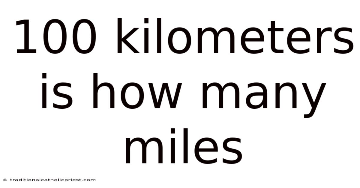 100 Kilometers Is How Many Miles
