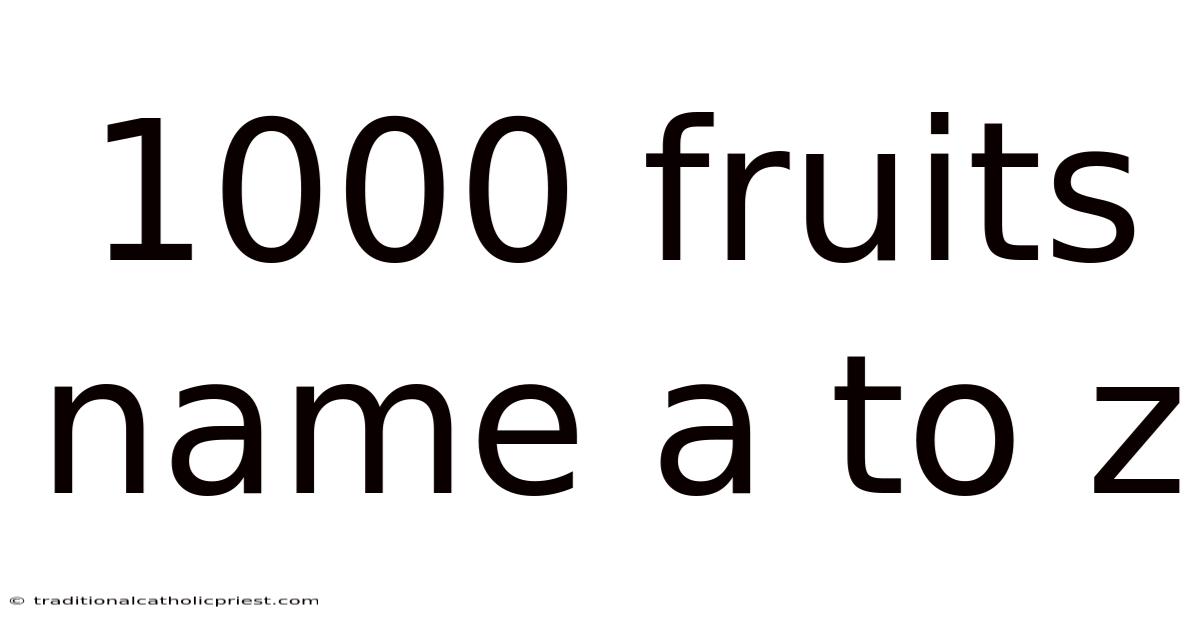 1000 Fruits Name A To Z