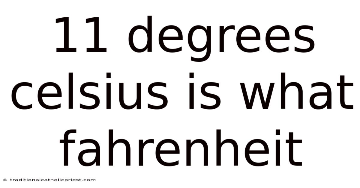 11 Degrees Celsius Is What Fahrenheit