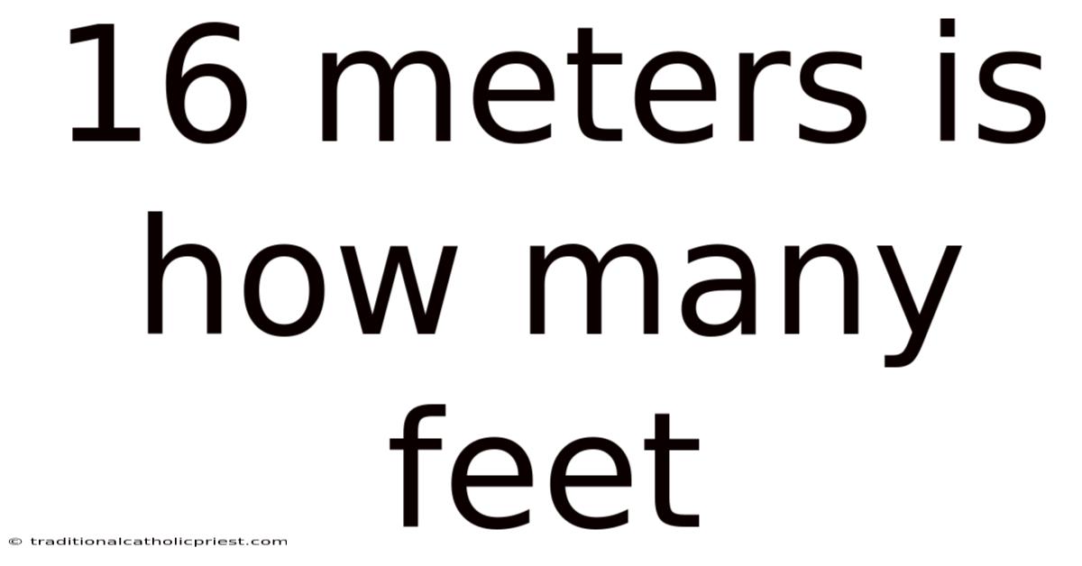 16 Meters Is How Many Feet