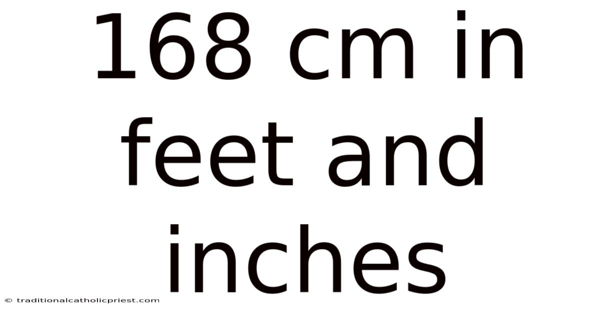 168 Cm In Feet And Inches