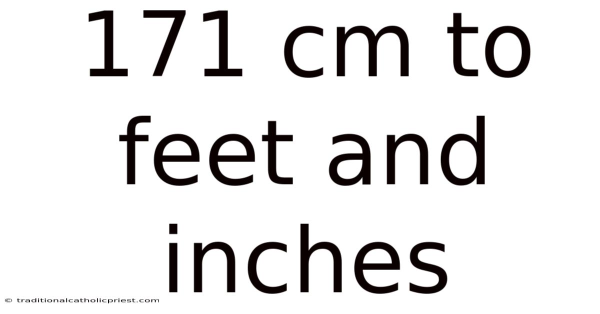 171 Cm To Feet And Inches