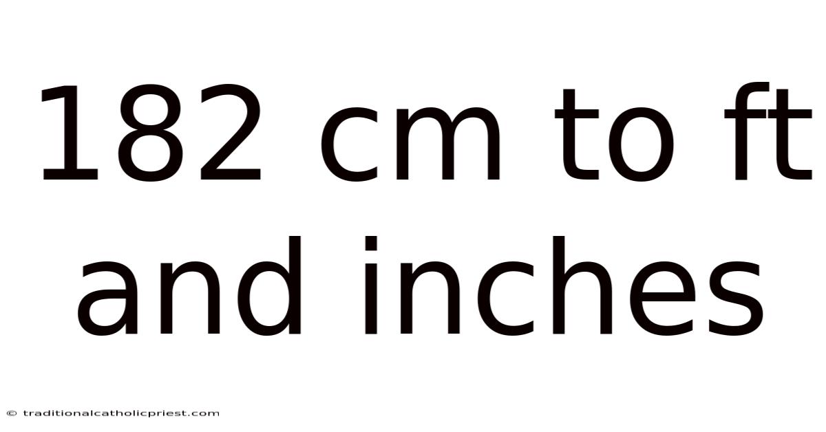 182 Cm To Ft And Inches