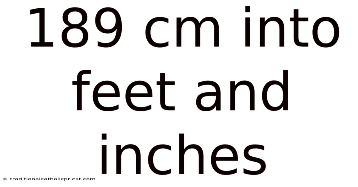 189 Cm Into Feet And Inches