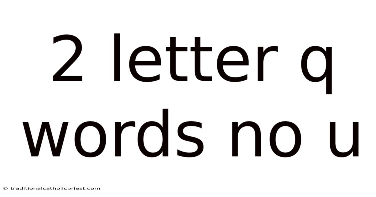 2 Letter Q Words No U
