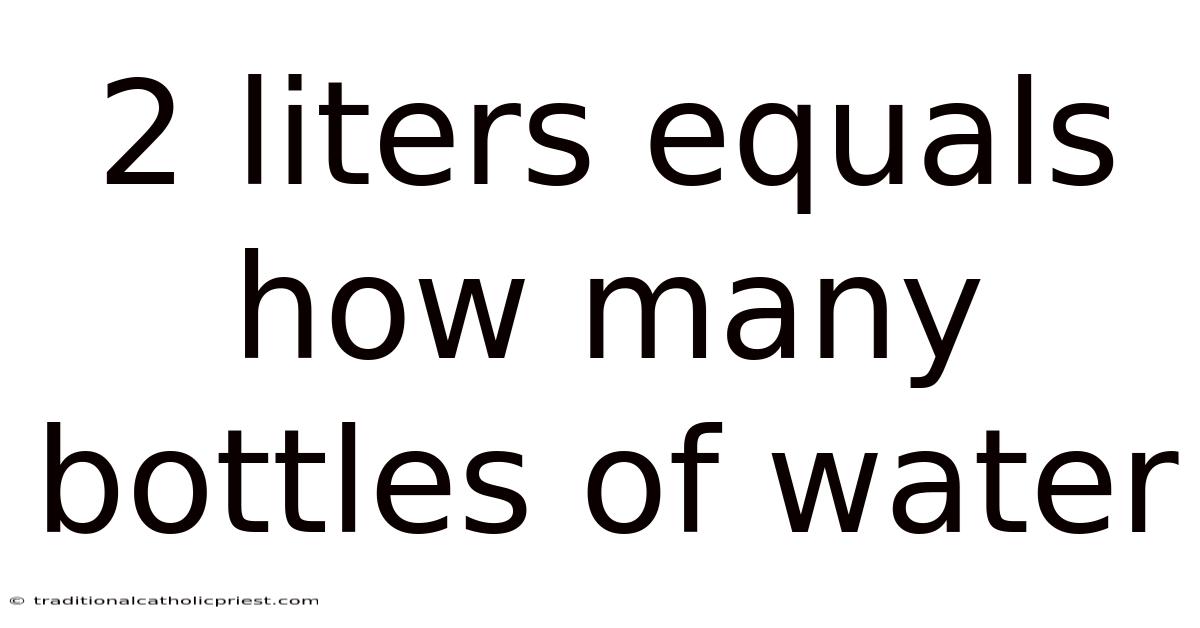 2 Liters Equals How Many Bottles Of Water