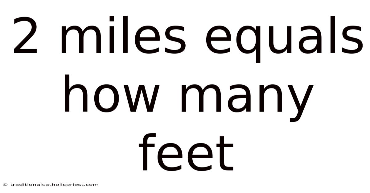 2 Miles Equals How Many Feet