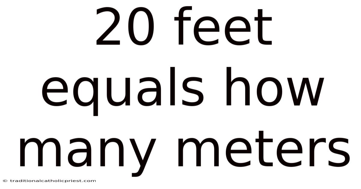 20 Feet Equals How Many Meters