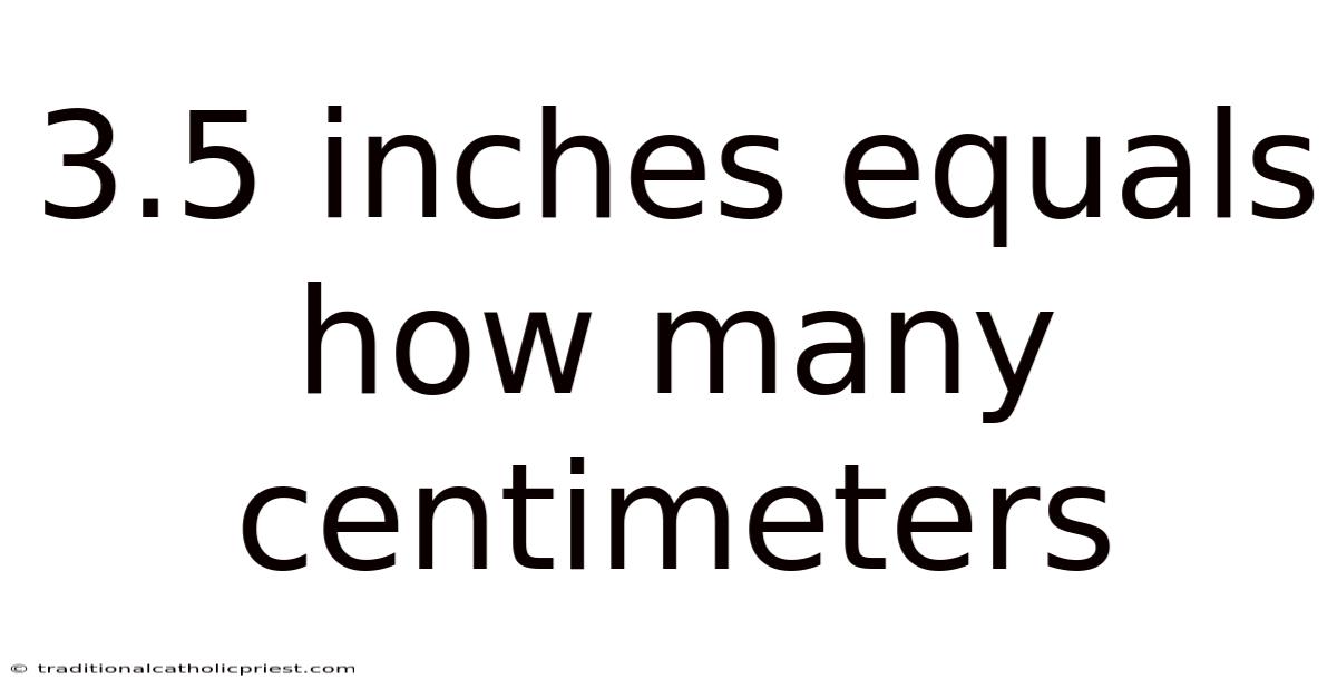 3.5 Inches Equals How Many Centimeters