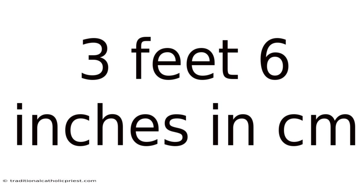 3 Feet 6 Inches In Cm