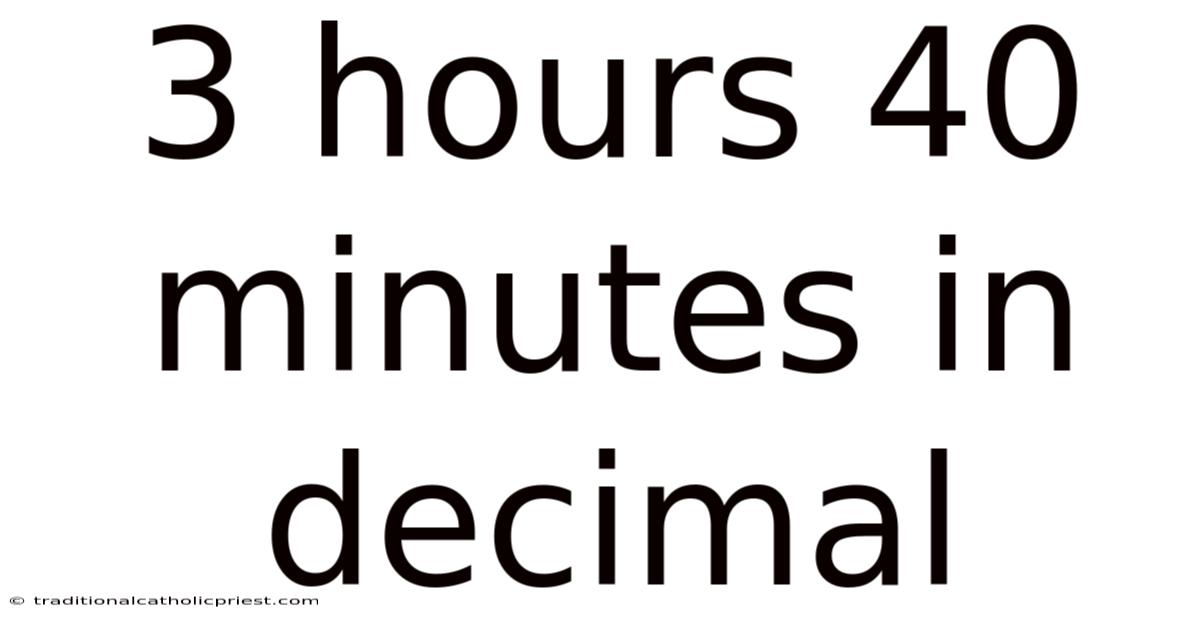 3 Hours 40 Minutes In Decimal