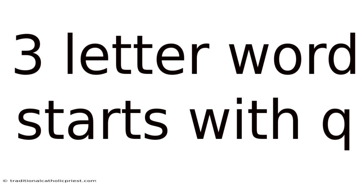 3 Letter Word Starts With Q