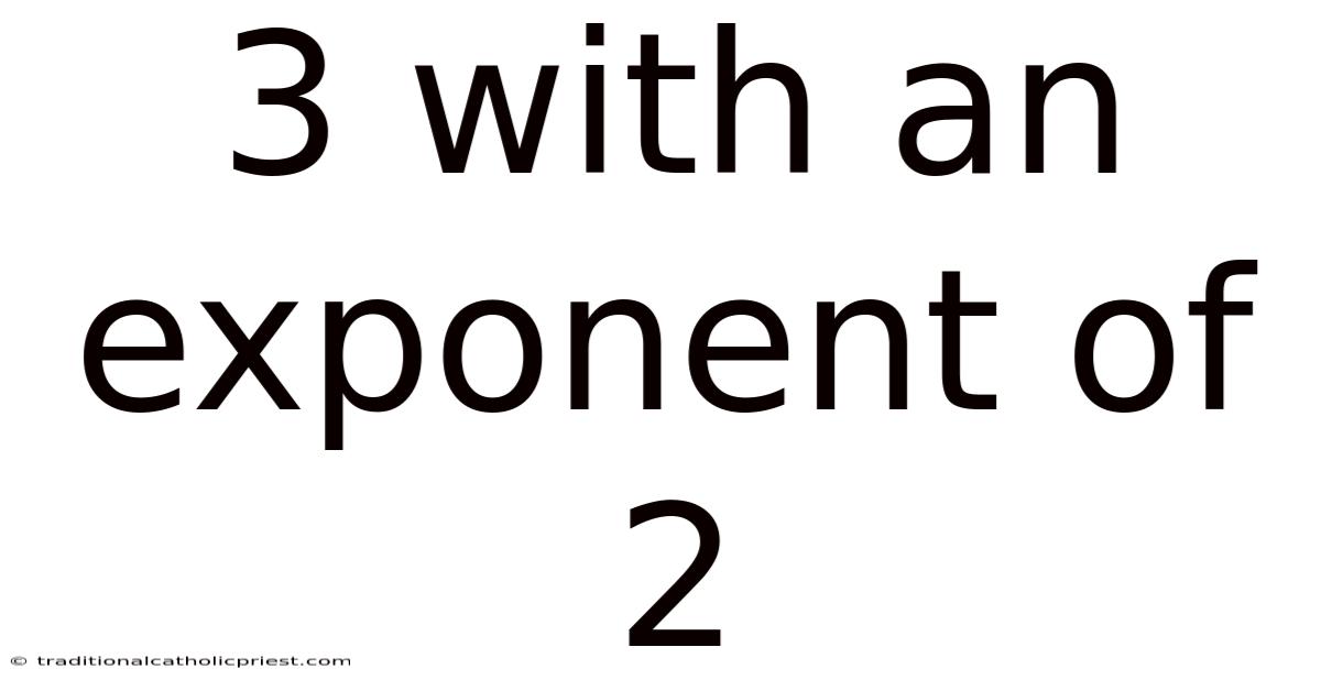 3 With An Exponent Of 2
