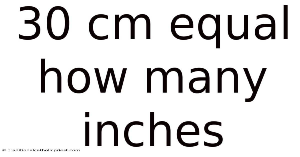 30 Cm Equal How Many Inches