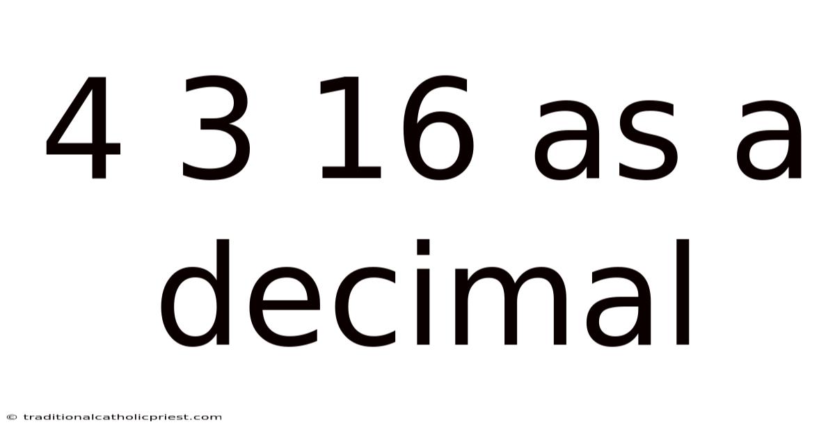 4 3 16 As A Decimal