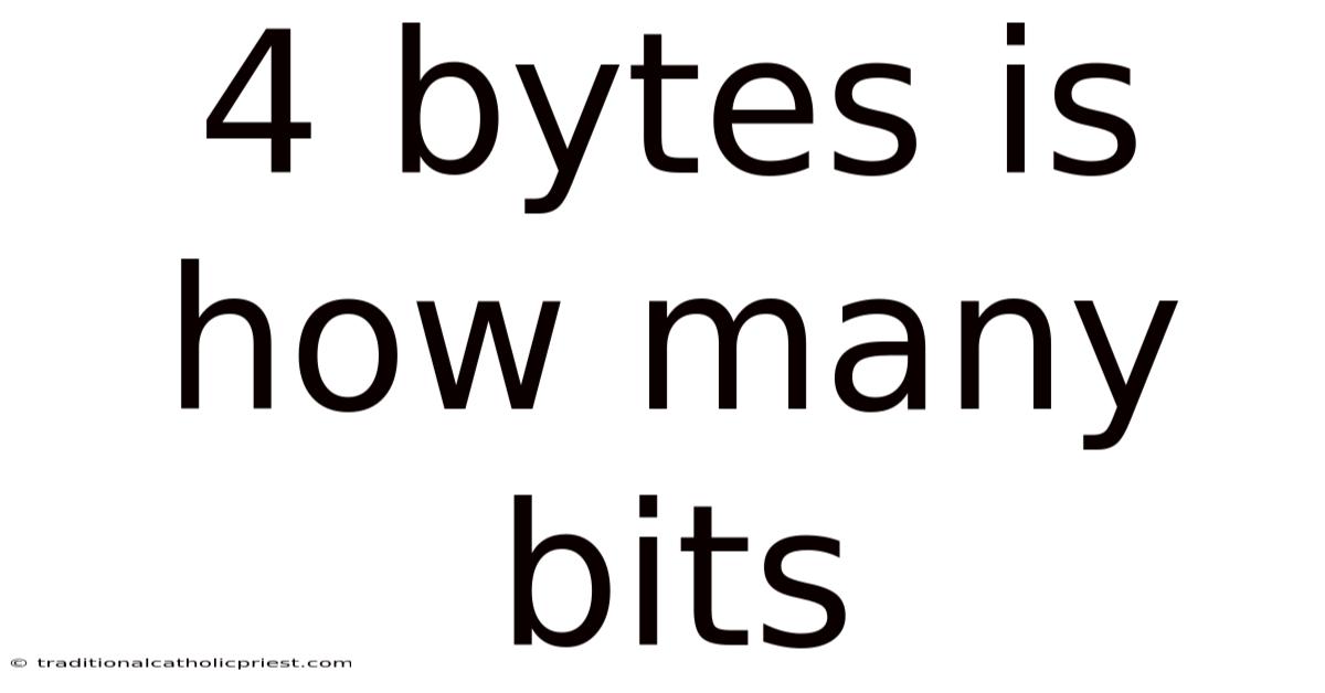 4 Bytes Is How Many Bits