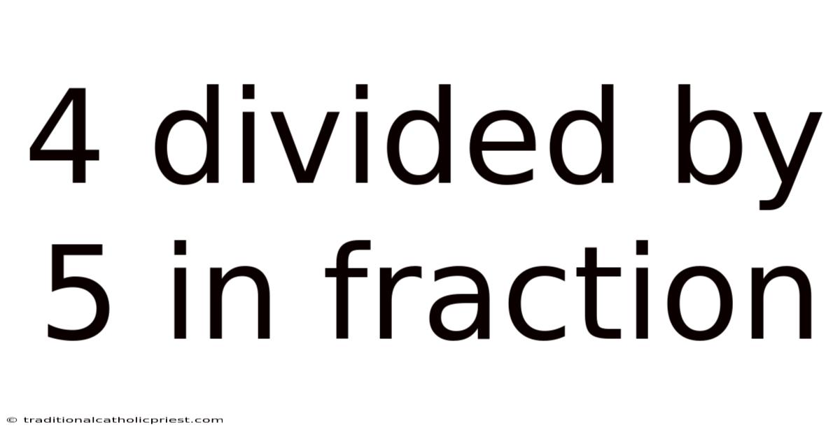 4 Divided By 5 In Fraction