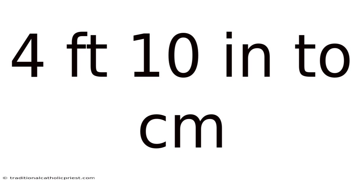 4 Ft 10 In To Cm