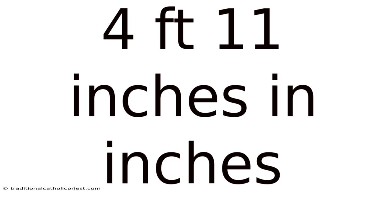 4 Ft 11 Inches In Inches