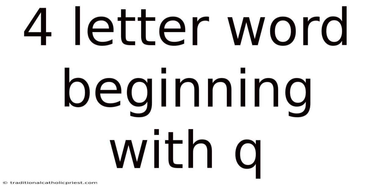 4 Letter Word Beginning With Q