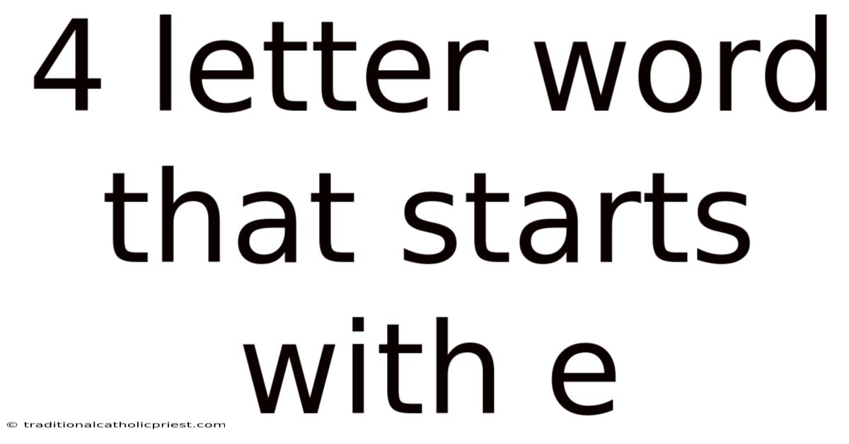 4 Letter Word That Starts With E