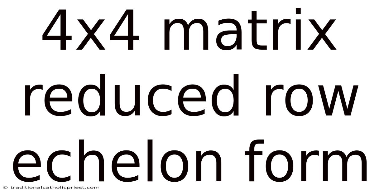 4x4 Matrix Reduced Row Echelon Form