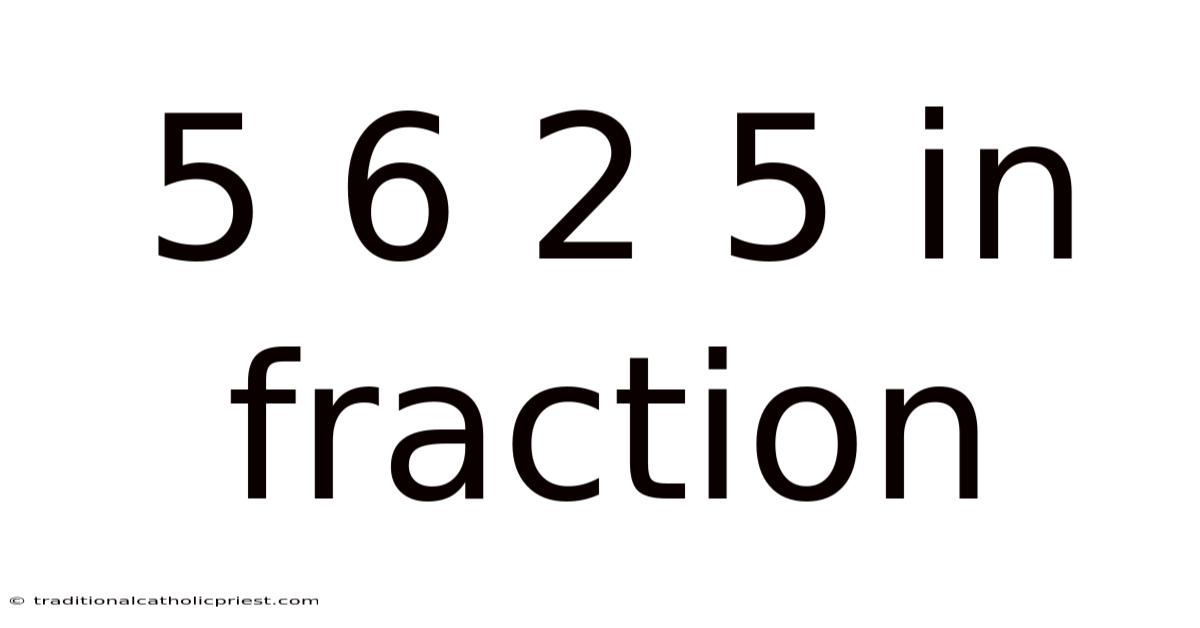 5 6 2 5 In Fraction