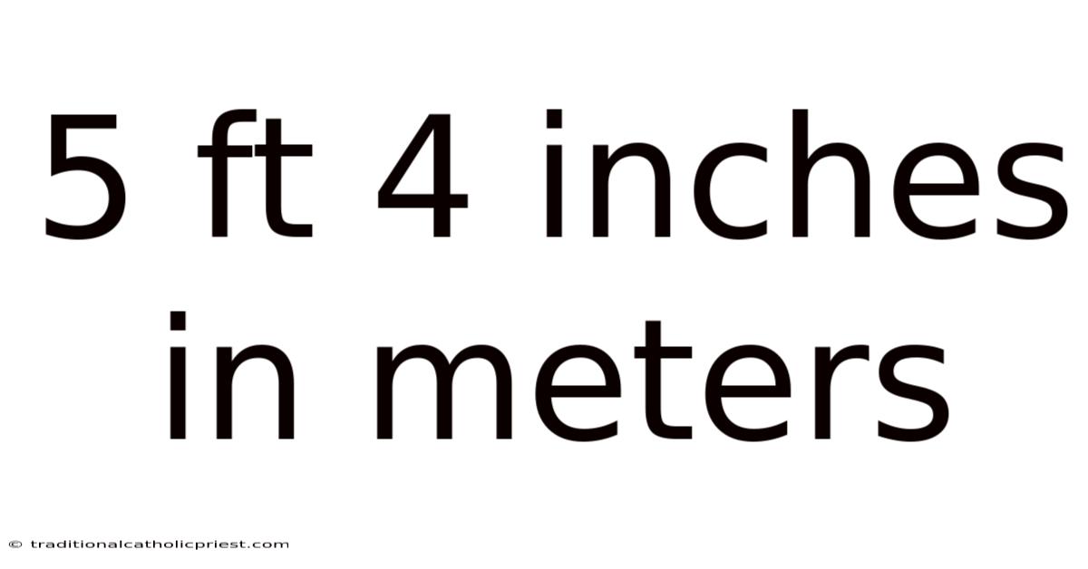 5 Ft 4 Inches In Meters