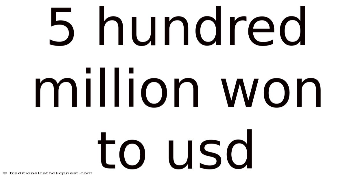 5 Hundred Million Won To Usd