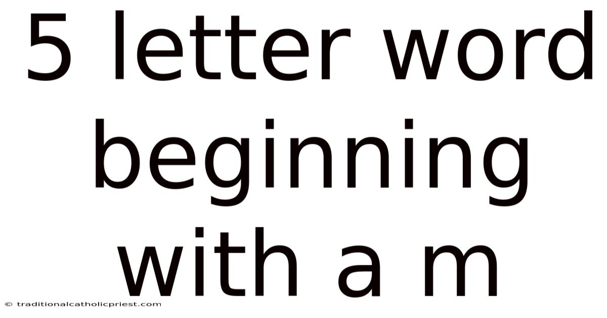 5 Letter Word Beginning With A M