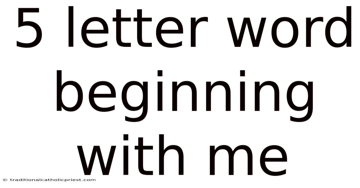 5 Letter Word Beginning With Me