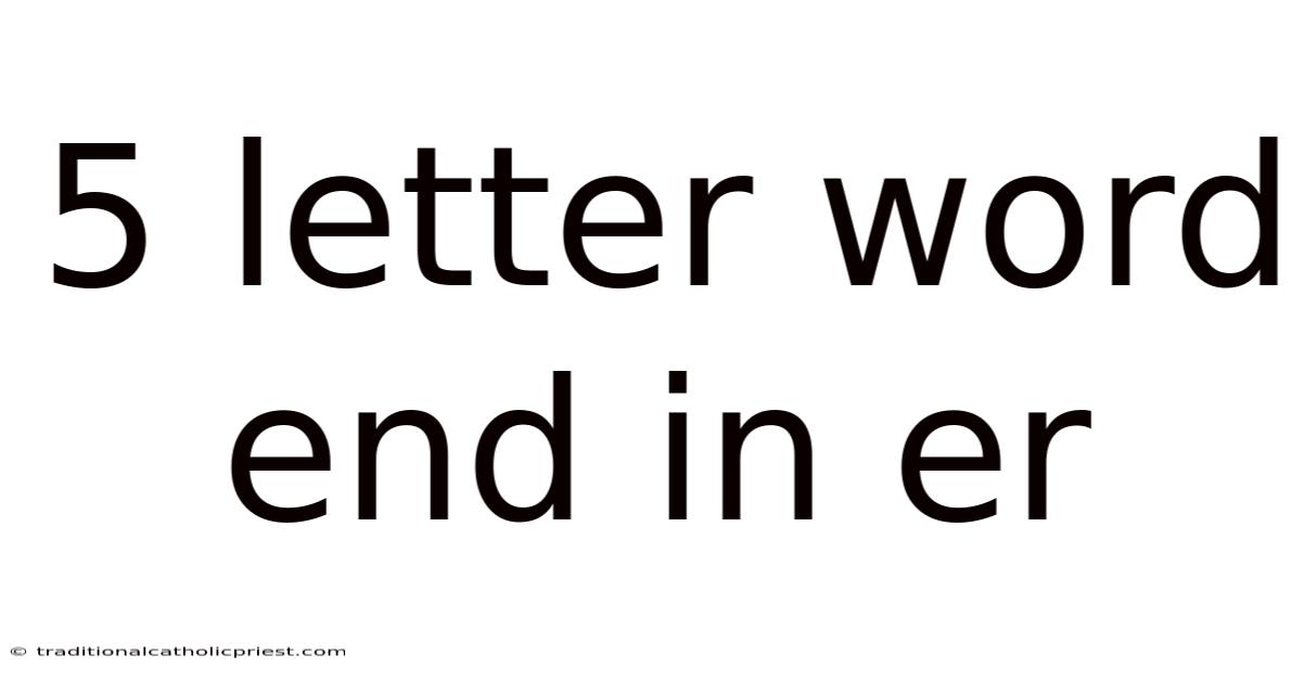 5 Letter Word End In Er
