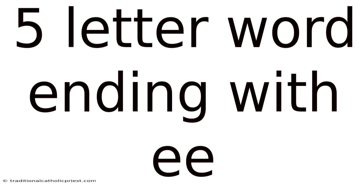 5 Letter Word Ending With Ee