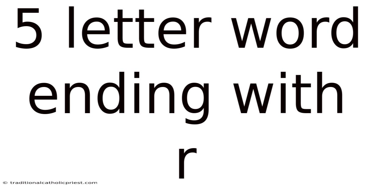 5 Letter Word Ending With R