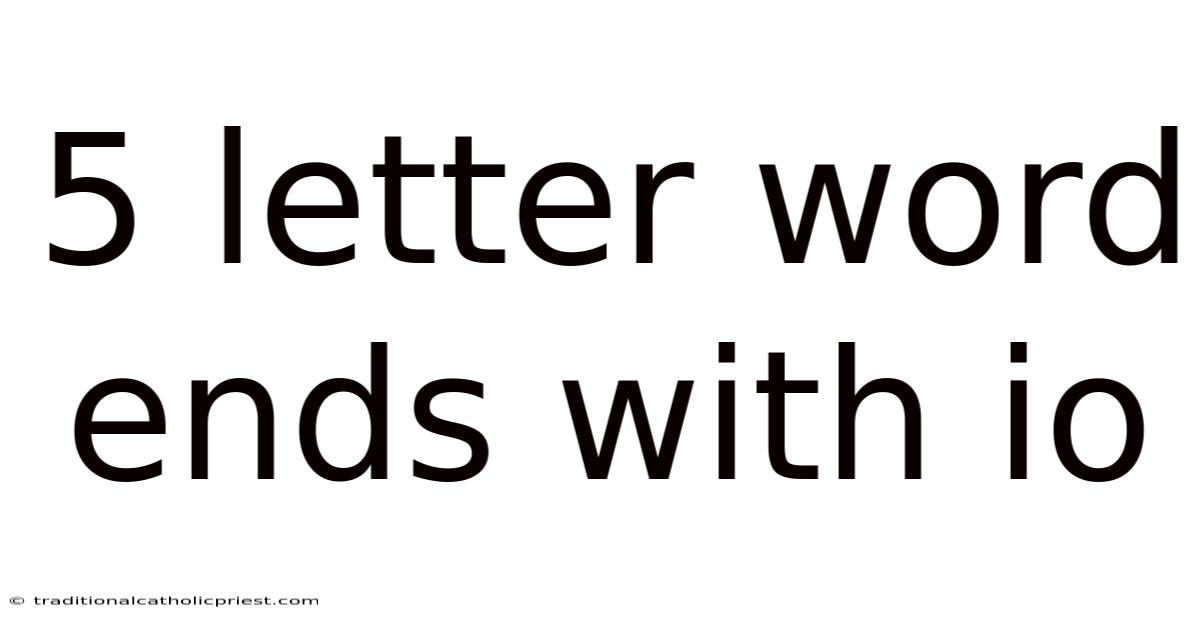 5 Letter Word Ends With Io