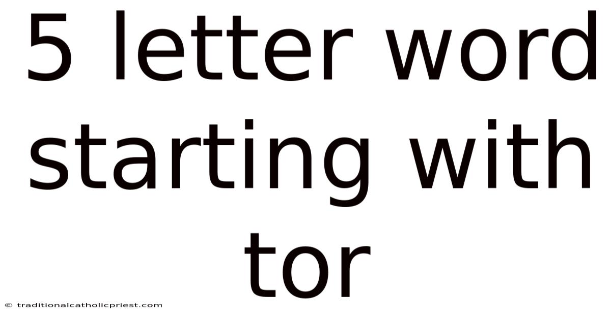 5 Letter Word Starting With Tor